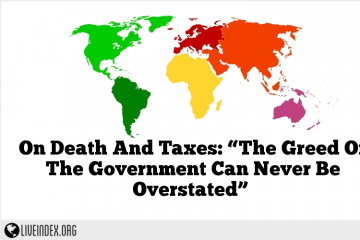 On Death And Taxes: “The Greed Of The Government Can Never Be Overstated”