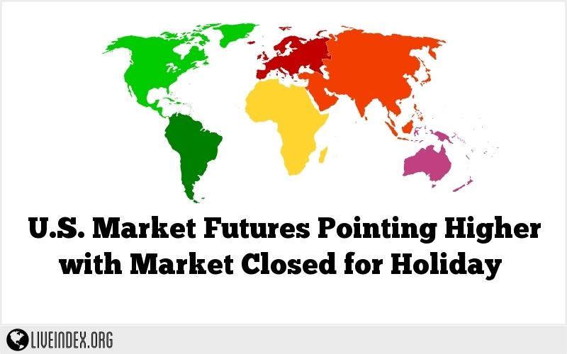 U.S. Market Futures Pointing Higher with Market Closed for Holiday